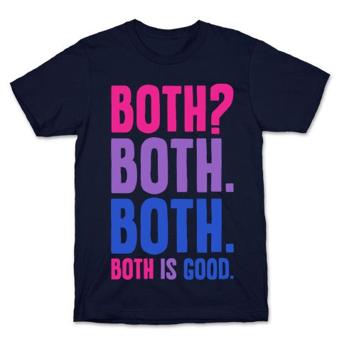 Both Is Good T-Shirt